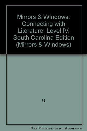 Mirrors & Windows: Connecting with Literature, Level IV, South Carolina Edition (Mirrors & Windows) (9780821946336) by Brenda Owens