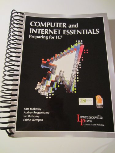 Imagen de archivo de Computer and Internet Essentials : Preparing for IC3 a la venta por Better World Books