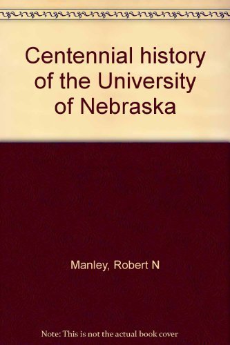 Beispielbild fr Centennial history of the University of Nebraska zum Verkauf von ThriftBooks-Dallas