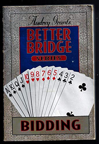 9780822016663: Audrey Grant's Better Bridge: Bidding (Audrey Grant's Better Bridge Series)