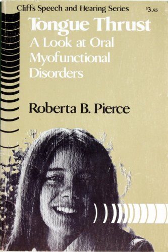 Stock image for Tongue thrust: A look at oral myofunctional disorders (Cliffs speech and hearing series) for sale by HPB-Red