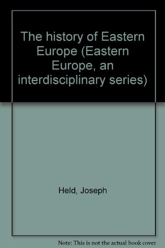 The history of Eastern Europe (Eastern Europe, an interdisciplinary series) (9780822019022) by Joseph Held