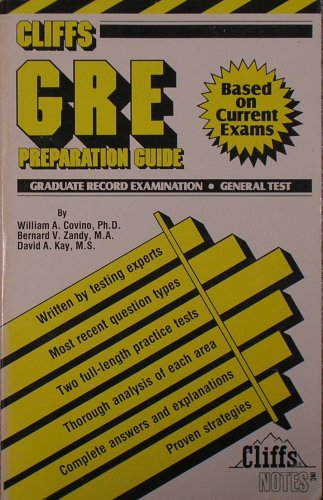 Cliffs GRE Preparation Guide: Greaduate Record Examination: General Test (9780822020080) by William A. Covino; David A. Kay; Bernard V. Zandy