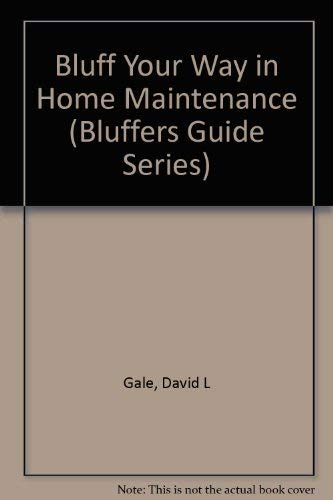 Beispielbild fr Bluff Your Way in Home Maintenance (Bluffers Guide Series) zum Verkauf von Wonder Book