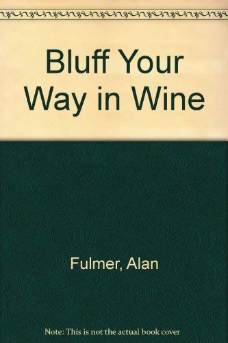 Beispielbild fr Bluff Your Way in Wine zum Verkauf von SecondSale