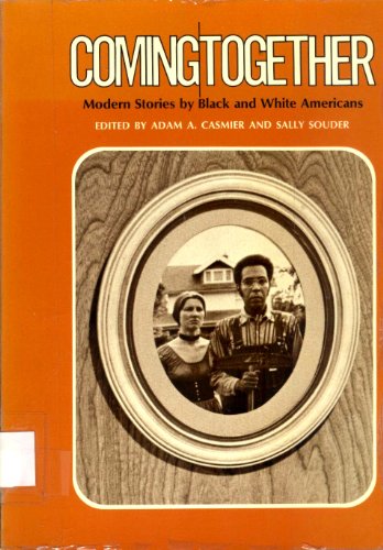 Coming Together: Modern Stories By Black and White Americans