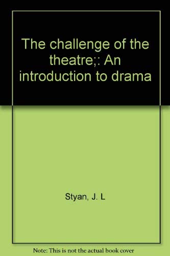 The Challenge of the Theatre: An Introduction to Drama