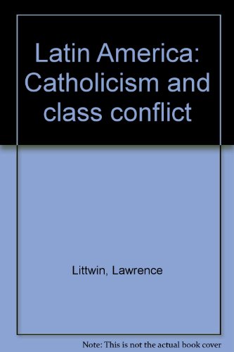 Imagen de archivo de Latin America : Catholicism and Class Conflict a la venta por Better World Books: West