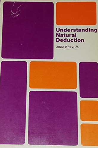 Stock image for Understanding Natural Deduction: A Formalist Approach to Introductory Logic for sale by Anybook.com