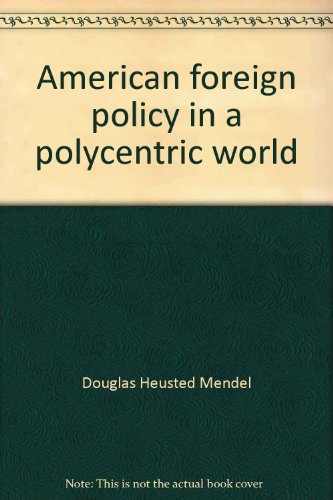 Beispielbild fr American foreign policy in a polycentric world zum Verkauf von WeBuyBooks