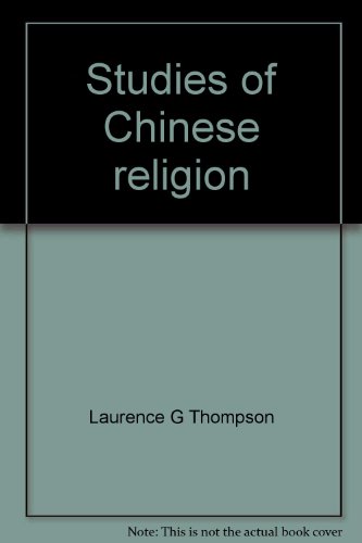 Studies of Chinese religion: A comprehensive and classified bibliography of publications in English, French, and German through 1970 (9780822101871) by Laurence G. Thompson