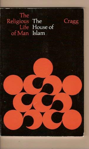 Imagen de archivo de House of Islam (Religious Life of Man) a la venta por ThriftBooks-Dallas