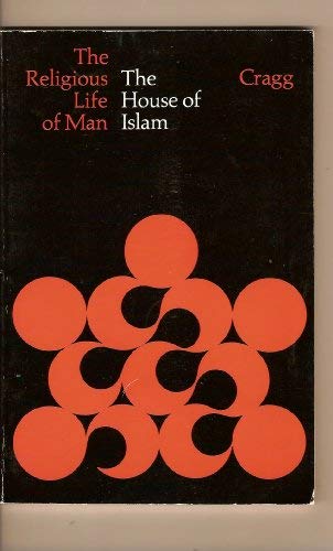 Stock image for House of Islam (Religious Life of Man) for sale by ThriftBooks-Dallas