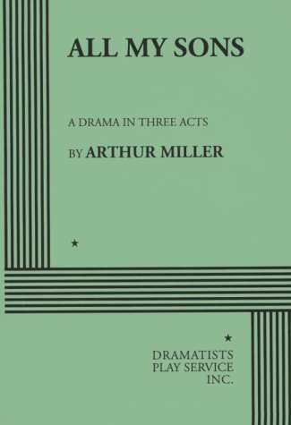9780822200161: All My Sons: A Drama in Three Acts (Acting Edition for Theater Productions)