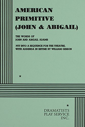 Beispielbild fr American Primitive (or John and Abigail): The Words of John and Abigail Adams zum Verkauf von ThriftBooks-Atlanta