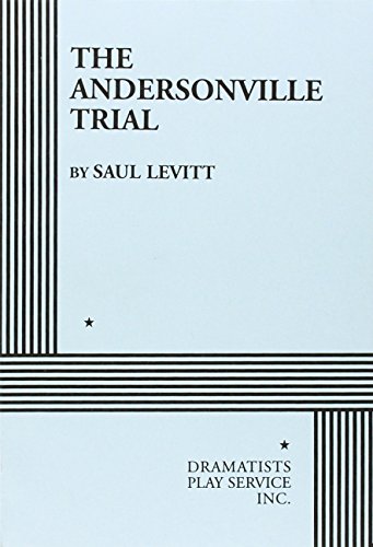 The Andersonville Trial (Acting Edition for Theater Productions) (9780822200420) by Saul Levitt; Levitt, Saul
