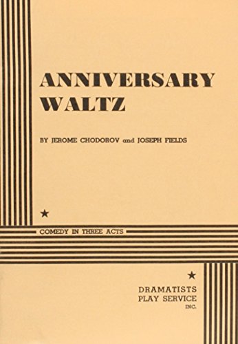 Anniversary Waltz. (9780822200505) by Joseph Fields; Jerome Chodorov