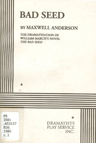 Bad Seed (9780822200888) by Maxwell Anderson, From William March's Novel; Anderson, Maxwell; March, William