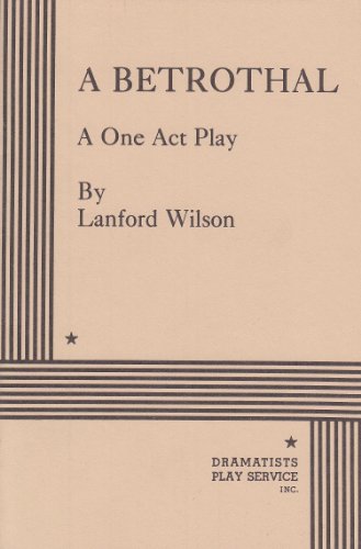 A Betrothal (9780822201106) by Lanford Wilson; Wilson, Lanford
