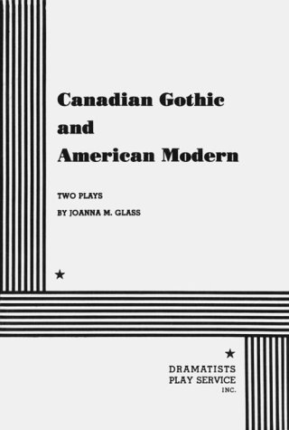 Stock image for Canadian Gothic and American Modern: Two Plays. for sale by The Yard Sale Store