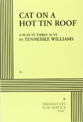 9780822201892: Cat on a Hot Tin Roof: A Play in 3 Acts (Acting Edition for Theater Productions)