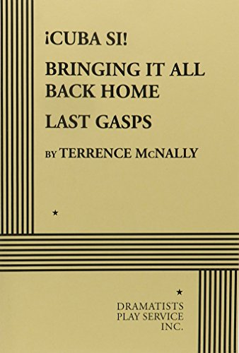 Cuba Si!, Bringing It All Back Home, Last Gasps: Three Plays (9780822202578) by Terrence McNally