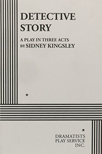 Detective Story. (Acting Edition for Theater Productions) (9780822203025) by Sidney Kingsley; Kingsley, Sidney