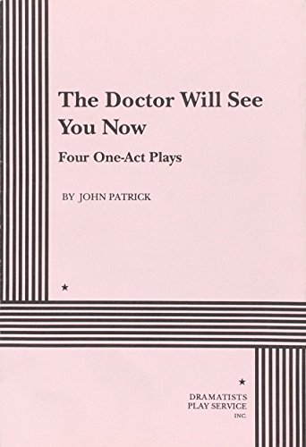 The Doctor Will See You Now. (9780822203179) by John Patrick; Patrick, John