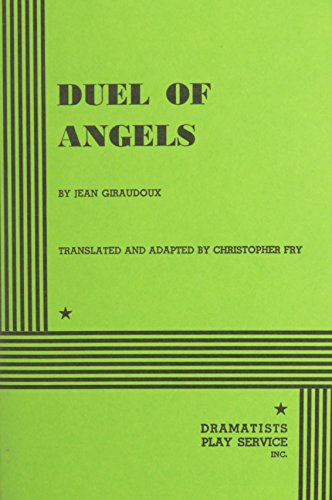 Duel of Angels (9780822203391) by Jean Giraudoux, Translated And Adapted By Christopher Fry; Fry, Christopher; Giraudoux, Jean