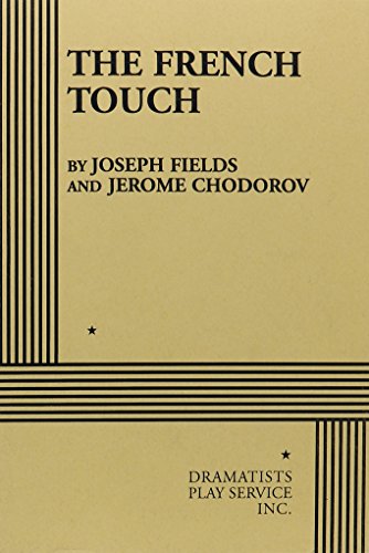 The French Touch. (9780822204237) by Joseph Fields And Jerome Chodorov; Fields, Joseph; Chodorov, Jerome