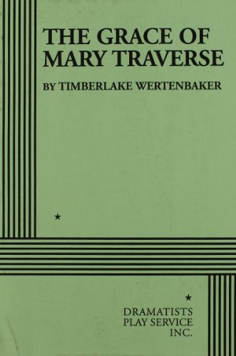 The Grace of Mary Traverse. (9780822204688) by Timberlake Wertenbaker; Wertenbaker, Timberlake