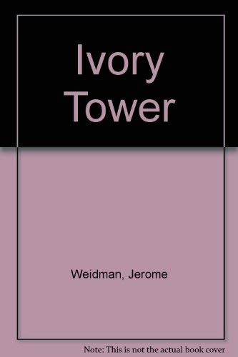 Ivory Tower. (9780822205852) by Jerome Weidman And James Yaffe; Yaffe, James; Weidman, Jerome