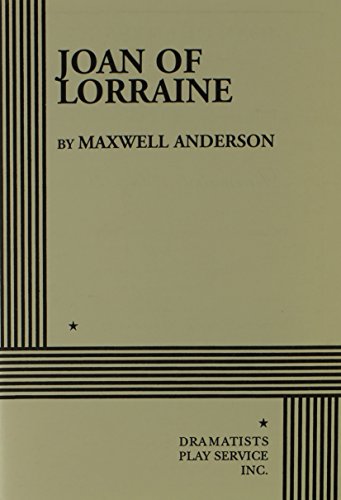Joan of Lorraine. (Acting Edition for Theater Productions) (9780822205937) by Maxwell Anderson; Anderson, Maxwell