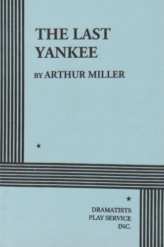 The Last Yankee. (Acting Edition for Theater Productions) (9780822206415) by Arthur Miller; Miller, Arthur