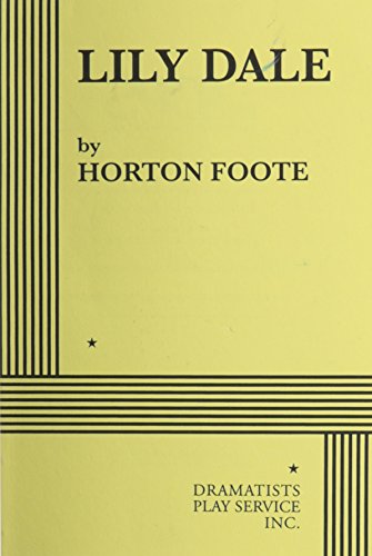 Lily Dale. (9780822206675) by Horton Foote; Foote, Horton
