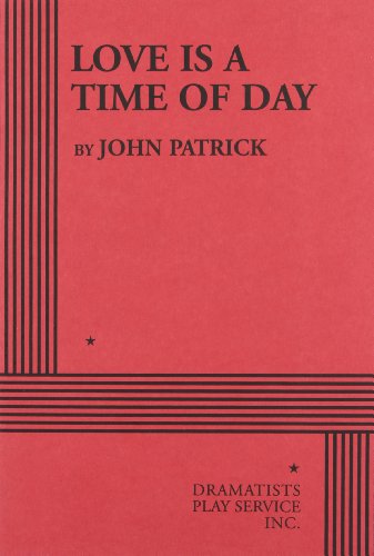 Love is a Time a Day. (9780822206927) by John Patrick; Patrick, John
