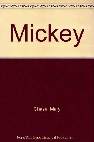 Mickey. (9780822207528) by Mary Chase; Chase, Mary