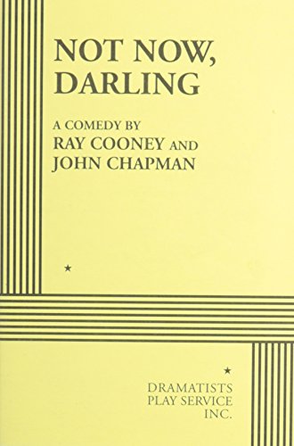 Not Now, Darling (9780822208327) by Ray Cooney And John Chapman; Cooney, Ray; Chapman, John