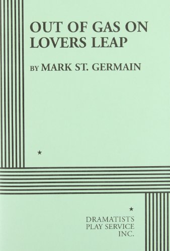 Out of Gas on Lovers Leap (9780822208709) by Mark St Germain