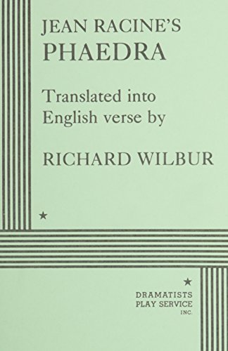 Phaedra. (Acting Edition for Theater Productions) (9780822208907) by Jean Racine, Translated Into English Verse By Richard Wilbur; Racine, Jean; Wilbur, Richard