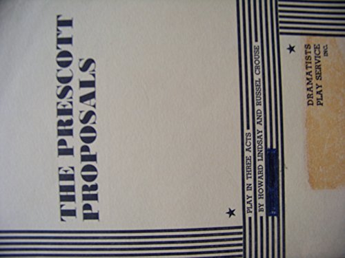 The Prescott Proposals. (9780822209096) by Howard Lindsay And Russel Crouse; Crouse, Russel; Lindsay, Howard