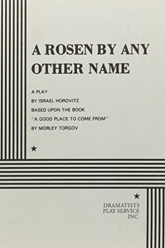 Stock image for A Rosen by Any Other Name: Based Upon the Book A Good Place to Come from for sale by The Yard Sale Store