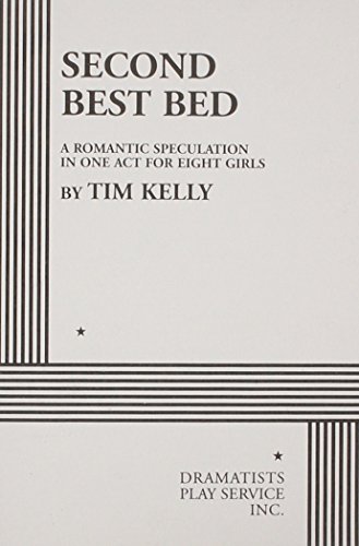 Second Best Bed. (Acting Edition for Theater Productions) (9780822210054) by Tim Kelly; Kelly, Tim