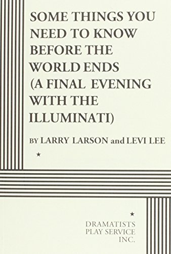 Beispielbild fr Some Things You Need to Know Before the World Ends(A Final Evening With the Illuminati). zum Verkauf von Goodwill of Colorado