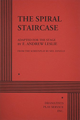 The Spiral Staircase. (9780822210658) by F. Andrew Leslie, From Mel Dinelli; Leslie, F. Andrew; Dinelli, Mel