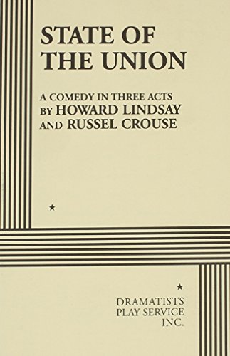 State of the Union. (Acting Edition for Theater Productions) (9780822210740) by Howard Lindsay And Russel Crouse; Lindsay, Howard; Crouse, Russel