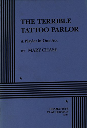 The Terrible Tattoo Parlor. (9780822211235) by Mary Chase; Chase, Mary