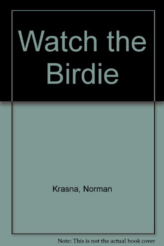 Imagen de archivo de Watch the Birdie a la venta por Better World Books: West