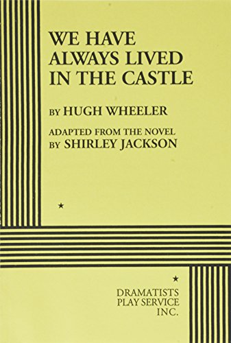 We Have Always Lived in a Castle (Play Script) (Acting Edition for Theater Productions) (9780822212263) by Hugh Wheeler; Wheeler, Hugh; Jackson, Shirley