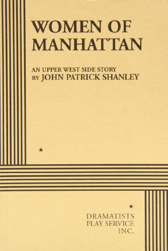 Women of Manhattan. (9780822212744) by John Patrick Shanley; Shanley, John Patrick